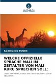 WELCHE OFFIZIELLE SPRACHE MALI IM ZEITALTER VON MALI KURU SPRECHEN SOLL: