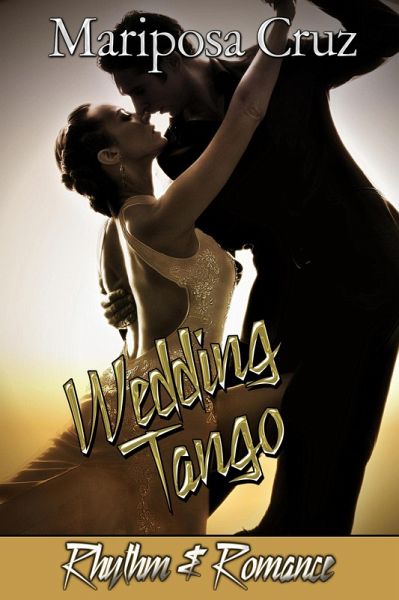 Wedding Tango (Rhythm & Romance, #3) (eBook, ePUB) Wedding Tango (Rhythm & Romance, #3) (eBook, ePUB)