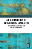 An Archaeology of Educational Evaluation (eBook, ePUB)