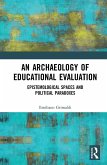 An Archaeology of Educational Evaluation (eBook, PDF)