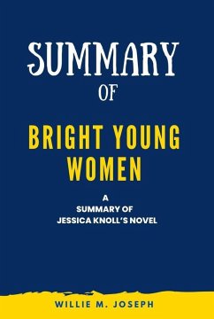 Summary of Bright Young Women a novel By Jessica Knoll (eBook, ePUB) - Joseph, Willie M.