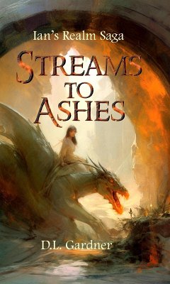 Streams to Ashes (Ian's Realm Saga, #7) (eBook, ePUB) - Gardner, D. L.