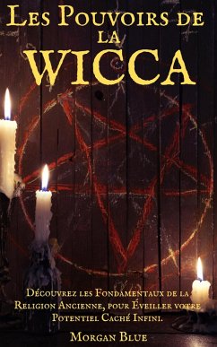 Les Pouvoirs de la Wicca (eBook, ePUB) - Blue, Morgan