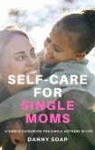 Self-care For Single Moms (eBook, ePUB)