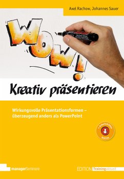 Kreativ präsentieren (eBook, ePUB) - Rachow, Axel; Sauer, Johannes