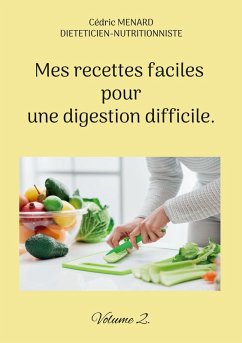 Mes recettes faciles pour une digestion difficile. (eBook, ePUB) - Menard, Cédric