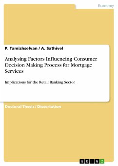 Analysing Factors Influencing Consumer Decision Making Process for Mortgage Services (eBook, PDF) - Tamizhselvan, P.; Sathivel, A.