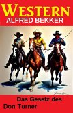 Das Gesetz des Don Turner: Western (eBook, ePUB)
