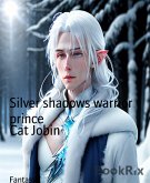 Silver shadows warrior prince (eBook, ePUB)