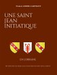 Une Saint Jean Initiatique en Lorraine... - Bild 1