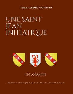 Une Saint Jean Initiatique en Lorraine (eBook, ePUB)