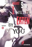 August 9th, I will be eaten by you 4 (eBook, ePUB)