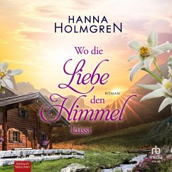 Wo die Liebe den Himmel küsst (MP3-Download) - Holmgren, Hanna