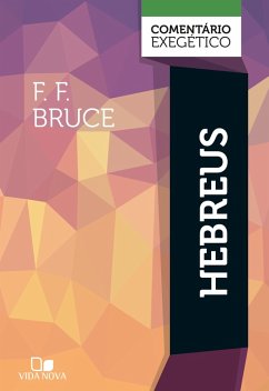 Hebreus: comentário exegético (eBook, ePUB) - Bruce, F. F.