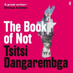 The Book of Not (MP3-Download) - Dangarembga, Tsitsi