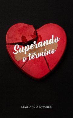 Superando o Término (eBook, ePUB) - Tavares, Leonardo