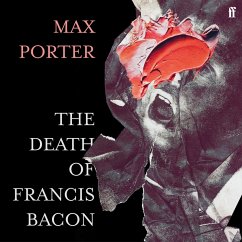 The Death of Francis Bacon (MP3-Download) - Porter, Max