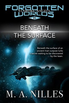 Beneath the Surface (Starfire Angels: Forgotten Worlds, #15) (eBook, ePUB) - Nilles, M. A.; Nilles, Melanie