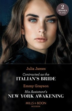 Contracted As The Italian's Bride / His Assistant's New York Awakening (eBook, ePUB) - James, Julia; Grayson, Emmy