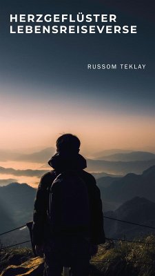 Herzgeflüster Lebensreiseverse (eBook, ePUB) - Teklay, Russom