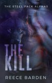 The Kill (The Steel Pack Alphas, #3) (eBook, ePUB)