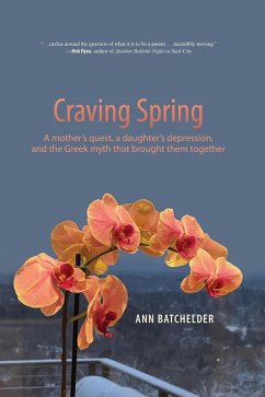 Craving Spring: A mother's Quest, a Daughter's Depression, and the Greek Myth That Brought Them Together (eBook, ePUB) - Batchelder, Ann