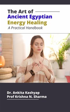 Cover The Art of Ancient Egyptian Energy Healing: A Practical Handbook (eBook, ePUB)