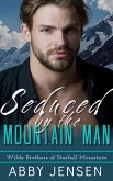 Seduced By The Mountain Man (eBook, ePUB)