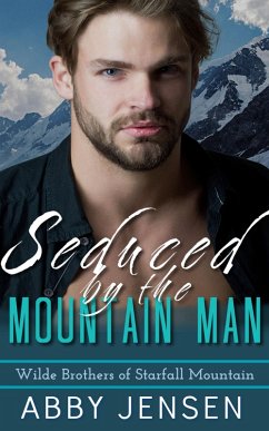 Seduced By The Mountain Man (eBook, ePUB) - Jensen, Abby