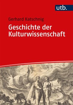 Geschichte der Kulturwissenschaft (eBook, ePUB) - Katschnig, Gerhard