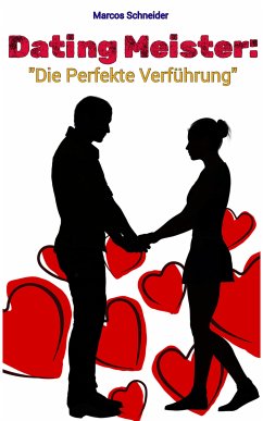 Dating-Meister: (eBook, ePUB) - Schneider, Marcos