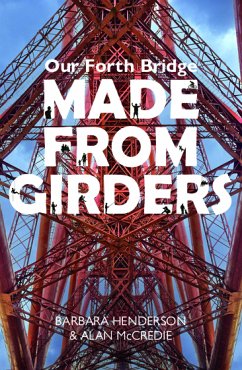 Our Forth Bridge: Made From Girders (eBook, ePUB) - Henderson, Barbara