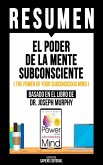 Resumen - El Poder De La Mente Subconsciente (eBook, ePUB)