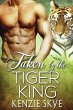 Taken by the Tiger King (Steamy Shifter... - Bild 1