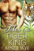 Taken by the Tiger King (Steamy Shifter Romances, #2) (eBook, ePUB)