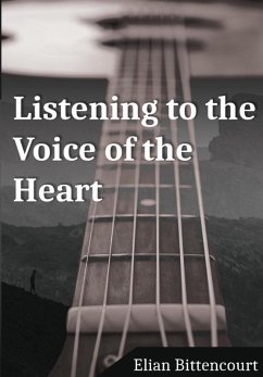 LISTENING TO THE VOICE OF THE HEART (eBook, ePUB) - Bittencourt, Elian