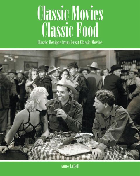 Classic Movies Classic Food (eBook, ePUB) Classic Movies Classic Food (eBook, ePUB)