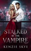 Stalked by the Vampire (eBook, ePUB)