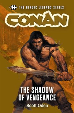 The Heroic Legends Series - Conan: The Shadow of Vengeance (eBook, ePUB) - Order, Scott