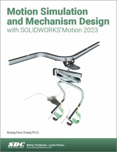 Motion Simulation and Mechanism Design with SOLIDWORKS Motion 2023 - Chang, Kuang-Hua