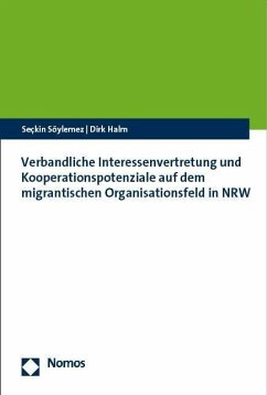 Verbandliche Interessenvertretung und Kooperationspotenziale auf dem migrantischen Organisationsfeld in NRW - Söylemez, Seçkin;Halm, Dirk