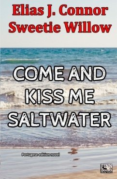 Come and kiss me saltwater (portuguese version) - Connor, Elias J.