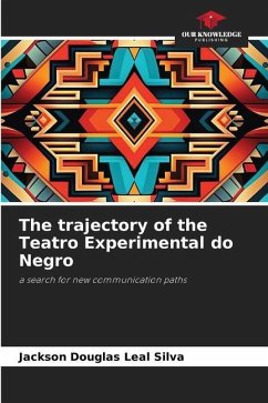 The trajectory of the Teatro Experimental do Negro - Leal Silva, Jackson Douglas