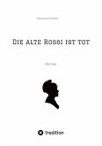 Die alte Rossi ist tot