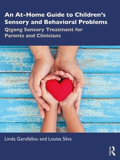 An At-Home Guide to Children's Sensory and Behavioral Problems (eBook, PDF) - Garofallou, Linda; Silva, Louisa