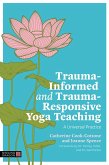 Trauma-Informed and Trauma-Responsive Yoga Teaching (eBook, ePUB)