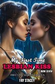 My First Time Lesbian Kiss: First Time Lesbian Erotica (Book Seven) (eBook, ePUB)