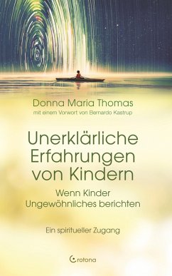 Unerklärliche Erfahrungen von Kindern: Wenn Kinder Ungewöhnliches berichten. Ein spiritueller Zugang (eBook, ePUB) - Thomas, Donna Maria