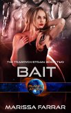 Bait (The Tradrych Strain, #2) (eBook, ePUB)