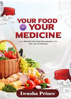 Your food is your medicine (eBook, ePUB) - Iwuoha, Prince